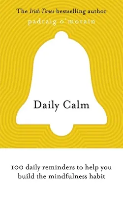 Daily Calm - 100 de memento-uri zilnice pentru a vă ajuta să vă creați obiceiul mindfulness - Daily Calm - 100 daily reminders to help you build the mindfulness habit