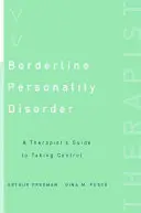 Tulburarea de personalitate borderline: Ghidul unui terapeut pentru preluarea controlului - Borderline Personality Disorder: A Therapist's Guide to Taking Control