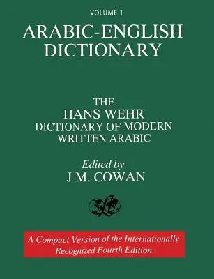 Volumul 1: Dicționar arabă-engleză: Dicționarul Hans Wehr de arabă modernă scrisă. Ediția a patra. - Volume 1: Arabic-English Dictionary: The Hans Wehr Dictionary of Modern Written Arabic. Fourth Edition.