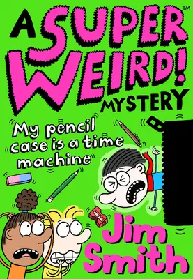 Super ciudat! Mister: Cutia mea de creioane este o mașină a timpului - Super Weird! Mystery: My Pencil Case is a Time Machine