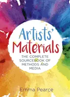 Materiale pentru artiști - Cartea sursă completă de metode și medii - Artists' Materials - The Complete Source book of Methods and Media