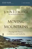 Moving Mountains: Rugați-vă cu pasiune, încredere și autoritate - Moving Mountains: Praying with Passion, Confidence, and Authority