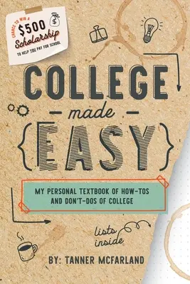 College Made Easy: Manualul meu personal de cum să faci și să nu faci la facultate - College Made Easy: My Personal Textbook of How-To's and Don't-Do's of College