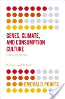 Genele, clima și cultura consumului: Conectarea punctelor - Genes, Climate, and Consumption Culture: Connecting the Dots