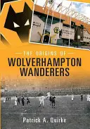Originile echipei Wolverhampton Wanderers - The Origins of Wolverhampton Wanderers