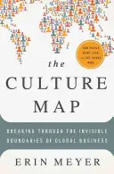 Harta culturii: Spargerea granițelor invizibile ale afacerilor globale - The Culture Map: Breaking Through the Invisible Boundaries of Global Business
