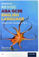 AQA GCSE Limba engleză: Targeting Grades 6-9 - Revision Workbook - AQA GCSE English Language: Targeting Grades 6-9 - Revision Workbook