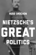 Marea politică a lui Nietzsche - Nietzsche's Great Politics