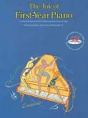 The Joy of First-Year Piano: A Method and Repertory for the Beginning Pianist [Cu CD (Audio)] - The Joy of First-Year Piano: A Method and Repertory for the Beginning Pianist [With CD (Audio)]