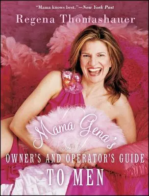 Mama Gena's Owner's and Operator's Guide to Men (Ghidul proprietarului și al operatorului pentru bărbați) - Mama Gena's Owner's and Operator's Guide to Men