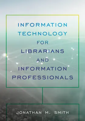 Tehnologia informației pentru bibliotecari și profesioniști din domeniul informației - Information Technology for Librarians and Information Professionals
