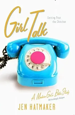 Girl Talk: Trecerea dincolo de bârfă - Girl Talk: Getting Past the Chitchat