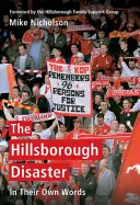Dezastrul de la Hillsborough: În propriile lor cuvinte - The Hillsborough Disaster: In Their Own Words