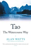 Tao: Calea cursurilor de apă - Tao: The Watercourse Way