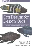 Org Design for Design Orgs: Construirea și gestionarea echipelor de design interne - Org Design for Design Orgs: Building and Managing In-House Design Teams