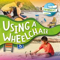 Utilizarea unui scaun cu rotile - Using a Wheelchair
