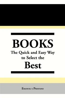 Cărți: Calea rapidă și ușoară de a le selecta pe cele mai bune - Books: The Quick and Easy Way to Select the Best