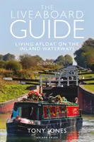 Ghidul Liveaboard: Trăind pe linia de plutire pe căile navigabile interioare - The Liveaboard Guide: Living Afloat on the Inland Waterways