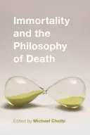 Nemurirea și filosofia morții - Immortality and the Philosophy of Death