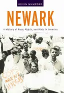 Newark: O istorie a rasei, drepturilor și revoltelor în America - Newark: A History of Race, Rights, and Riots in America