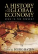 O istorie a economiei globale: de la 1500 până în prezent - A History of the Global Economy: 1500 to the Present