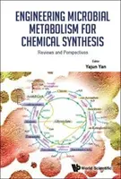 Engineering Microbial Metabolism for Chemical Synthesis: Recenzii și perspective - Engineering Microbial Metabolism for Chemical Synthesis: Reviews and Perspectives