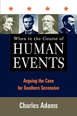 Când în cursul evenimentelor umane: Argumentarea cazului pentru secesiunea sudistă - When in the Course of Human Events: Arguing the Case for Southern Secession