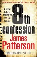8th Confession - Un ucigaș brutal îi urmărește pe cei bogați și celebri (Women's Murder Club 8) - 8th Confession - A brutal killer is stalking the rich and famous (Women's Murder Club 8)