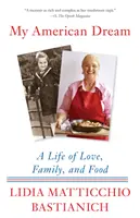 Visul meu american: O viață de dragoste, familie și mâncare - My American Dream: A Life of Love, Family, and Food