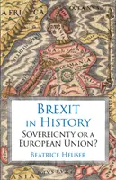 Brexit în istorie: Suveranitate sau o Uniune Europeană? - Brexit in History: Sovereignty or a European Union?