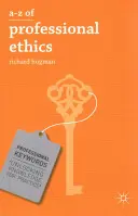 A-Z a eticii profesionale: Idei esențiale pentru profesiile de îngrijire - A-Z of Professional Ethics: Essential Ideas for the Caring Professions