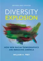 Explozia diversității: Cum noile demografii rasiale remodelează America - Diversity Explosion: How New Racial Demographics Are Remaking America