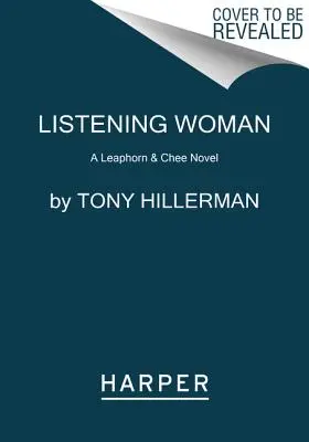 Femeia care ascultă: Un roman Leaphorn & Chee - Listening Woman: A Leaphorn & Chee Novel