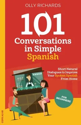 101 conversații în spaniolă simplă - 101 Conversations in Simple Spanish