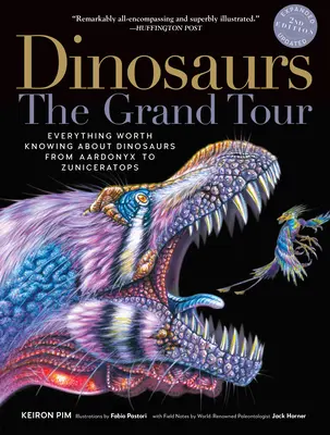 Dinozaurii - Marele tur, ediția a doua: Tot ce merită știut despre dinozauri de la Aardonyx la Zuniceratops - Dinosaurs--The Grand Tour, Second Edition: Everything Worth Knowing about Dinosaurs from Aardonyx to Zuniceratops