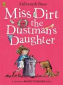Miss Dirt, fiica prăfuitului - Miss Dirt the Dustman's Daughter