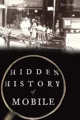 Istoria ascunsă a orașului Mobile - Hidden History of Mobile