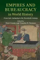 Imperii și birocrație în istoria mondială: Din Antichitatea târzie până în secolul al XX-lea - Empires and Bureaucracy in World History: From Late Antiquity to the Twentieth Century