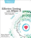Testare eficientă cu Rspec 3: Construiți aplicații Ruby cu încredere - Effective Testing with Rspec 3: Build Ruby Apps with Confidence