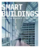 Clădiri inteligente: Tehnologia și proiectarea mediului construit - Smart Buildings: Technology and the Design of the Built Environment