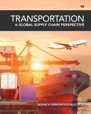 Transportul: O perspectivă globală asupra lanțului de aprovizionare - Transportation: A Global Supply Chain Perspective