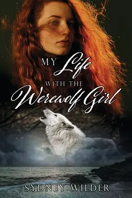 Viața mea cu fata vârcolac - My Life with the Werewolf Girl