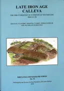 Epoca târzie a fierului Calleva: The Pre-Conquest Occupation at Silchester Insula IX. Orașul roman Silchester: The Insula IX Town Life Project: Volumul 3 - Late Iron Age Calleva: The Pre-Conquest Occupation at Silchester Insula IX. Silchester Roman Town: The Insula IX Town Life Project: Volume 3
