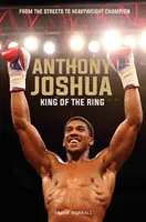 Anthony Joshua - Regele ringului - Anthony Joshua - King of the Ring