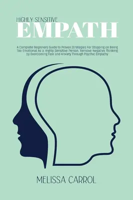 Empatic Extrem de Sensibil: Un ghid complet pentru începători de strategii dovedite pentru a opri pe a fi prea emoțional ca o persoană extrem de sensibilă. Remo - Highly Sensitive Empath: A Complete Beginners Guide to Proven Strategies For Stopping on Being Too Emotional As a Highly Sensitive Person. Remo