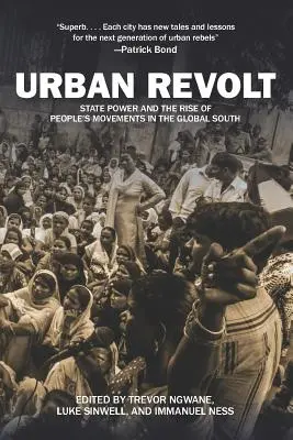 Revoltă urbană: Puterea statului și ascensiunea mișcărilor populare în sudul global - Urban Revolt: State Power and the Rise of People's Movements in the Global South