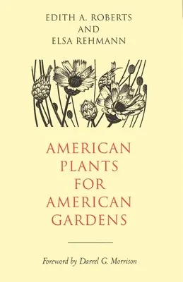 Plante americane pentru grădini americane - American Plants for American Gardens