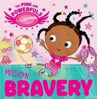 PINK & POWERFULS MISIUNE CURAJ - PINK & POWERFULS MISSION BRAVERY