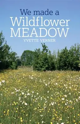 Am făcut o pajiște cu flori sălbatice - We Made a Wildflower Meadow