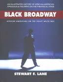 Broadway-ul negru: Afro-americani pe Marea Cale Albă - Black Broadway: African Americans on the Great White Way